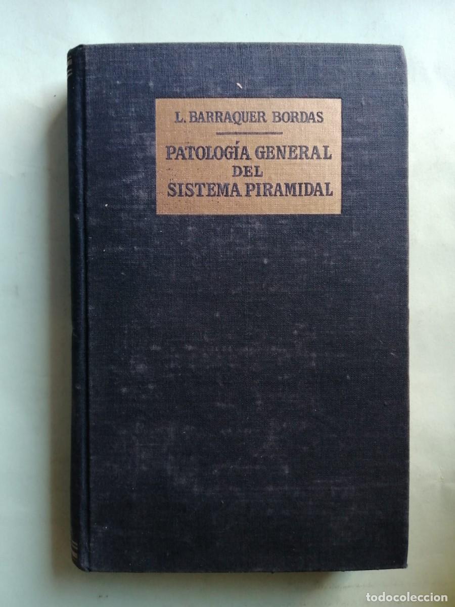 Libros de segunda mano: PATOLOGIA GENERAL DEL SISTEMA PIRAMIDAL (L. BARRAQUER BORDAS)
