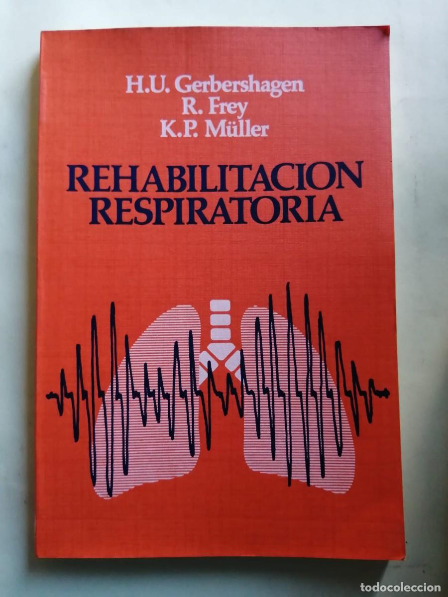 Libros de segunda mano: REHABILITACION RESPIRATORIA (H. U. GERBERSHAGEN - R. FREY - K.P. MULLER)