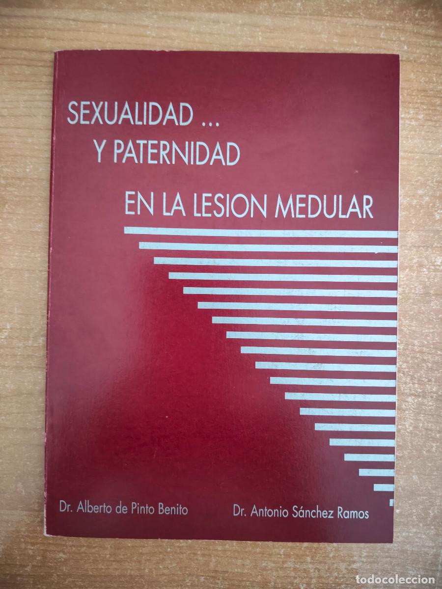 Libros de segunda mano: Sexualidad... y paternidad en la lesi&oacute;n medular - Dr. A. de Pinto Benito - Dr. A. S&aacute;nchez Ramos