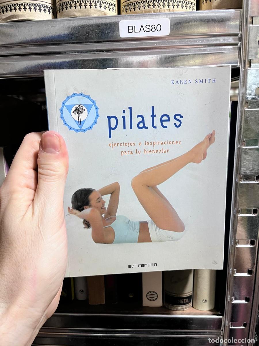 Libros de segunda mano: BLAS80 &ndash; Pilates: ejercicios e inspiraciones para tu bienestar &mdash; Karen Smith.