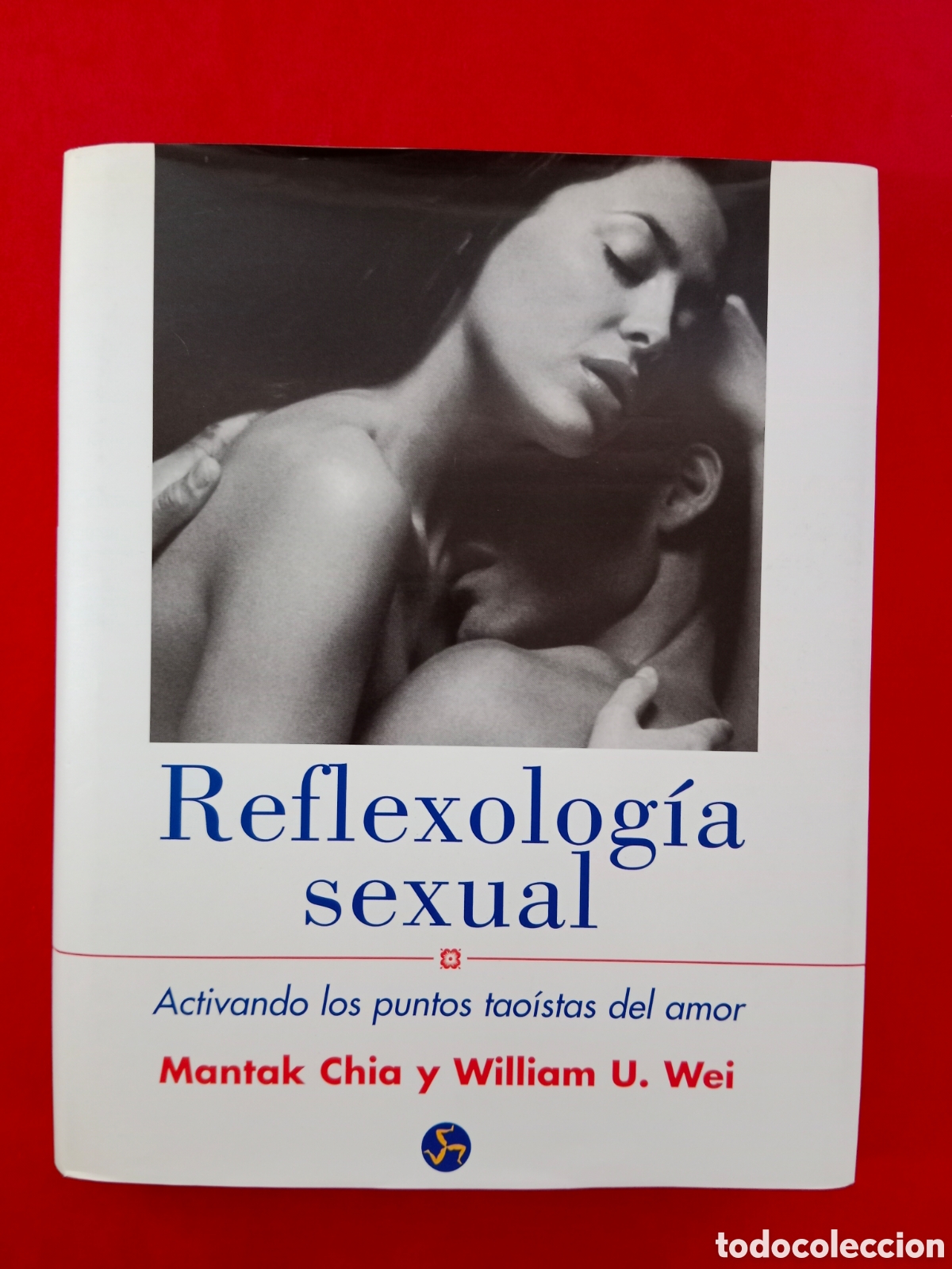 Libros de segunda mano: REFLEXOLOG&Iacute;A SEXUAL, MANTAK CHIA Y WILLIAM WEI, ACTIVANDO LOS PUNTOS DEL AMOR