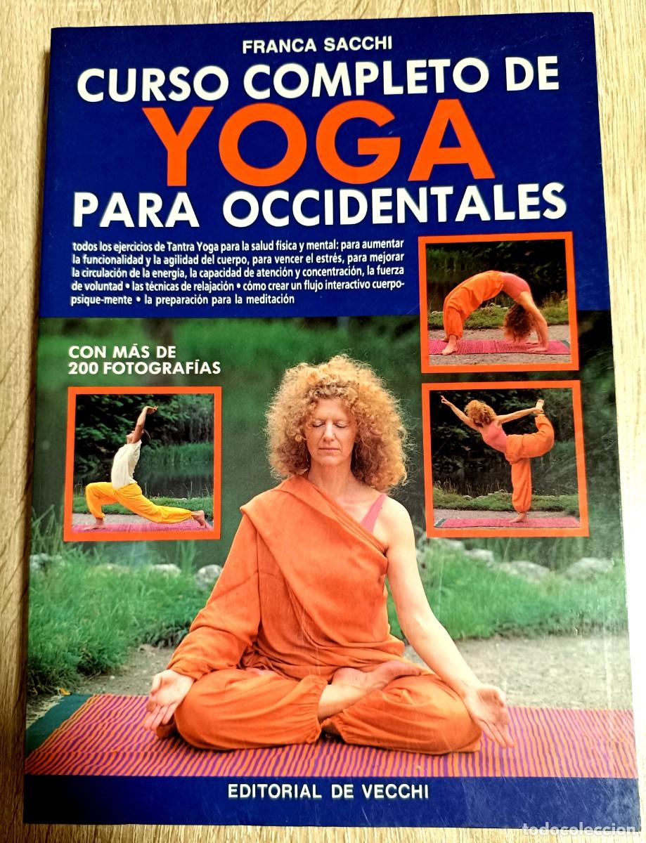 Libros de segunda mano: LIBRO - CURSO COMPLETO DE YOGA PARA OCCIDENTALES - FRANCA SACCHI - EDITORIAL DE VECCHI