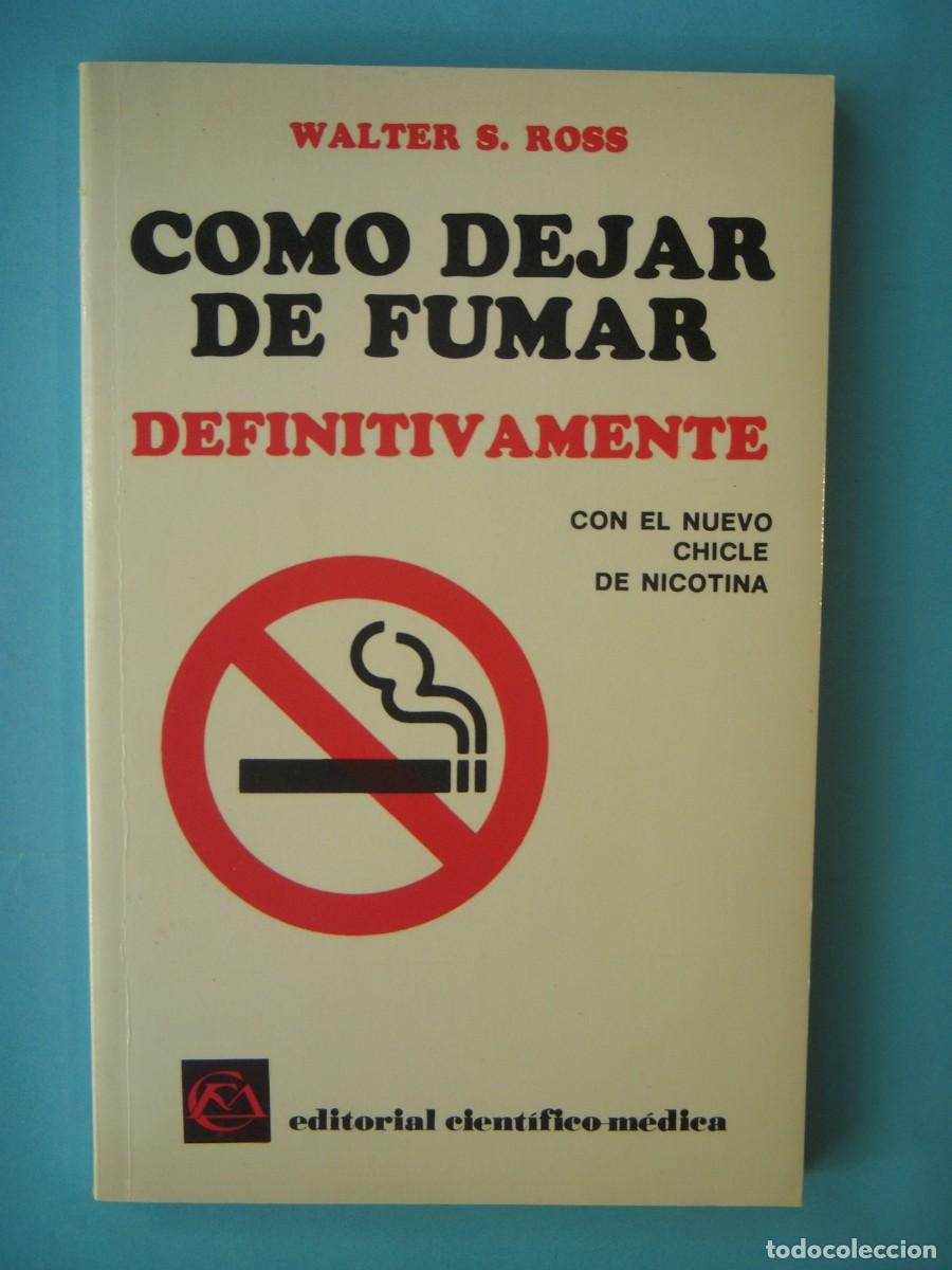 Libros de segunda mano: COMO DEJAR DE FUMAR DEFINITIVAMENTE - WALTER S. ROSS - CIENTIFICO MEDICA, 1987 (EN BUEN ESTADO)