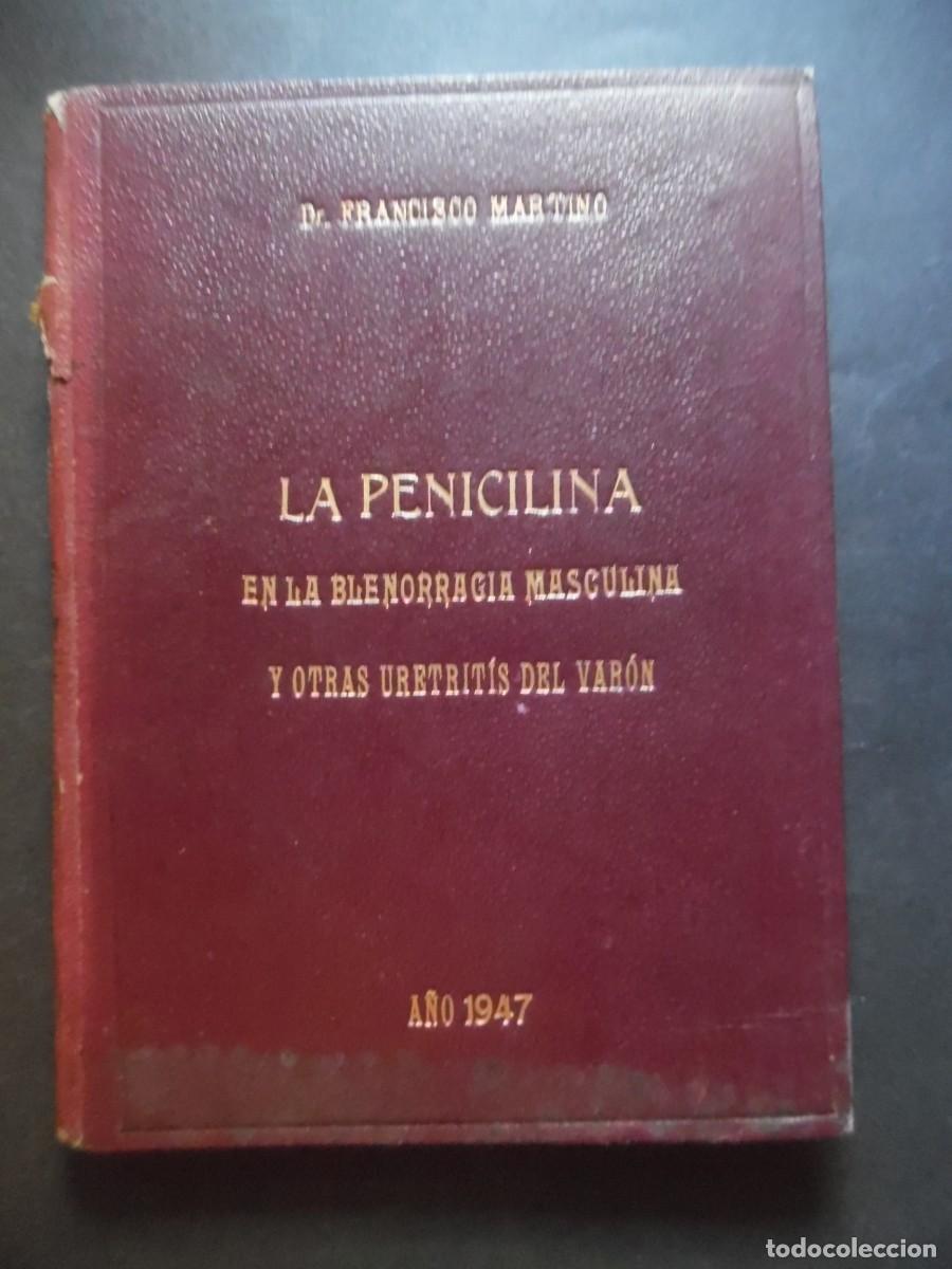 Libros de segunda mano: Francisco Martino, La penicilina en la blenorragia masculina, tesis doctoral, uretritis, 1947