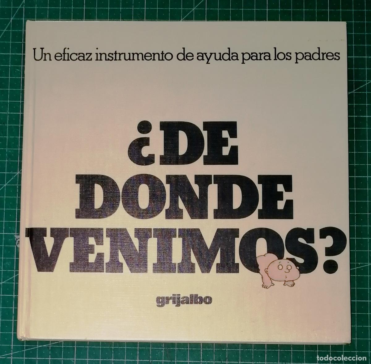 Libros de segunda mano: &iquest;DE D&Oacute;NDE VENIMOS?: Los hechos de la vida sin disparates y con ilustraciones / Peter Mayle. Grijalbo