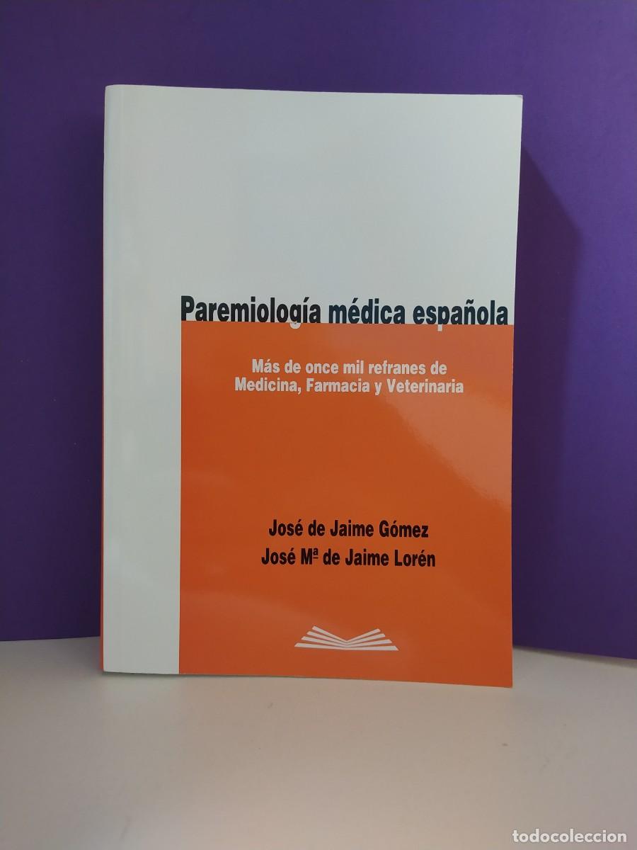 Livres d'occasion: Paremiolog&iacute;a m&eacute;dica espa&ntilde;ola. M&aacute;s de once mil refranes. J. de Jaime G&oacute;mez; J. M&ordf; de Jaime Lor&eacute;n