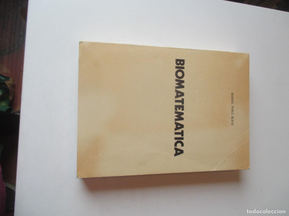 Libros de segunda mano: MANUEL P&Eacute;REZ BEATO Biomatem&aacute;tica W40469