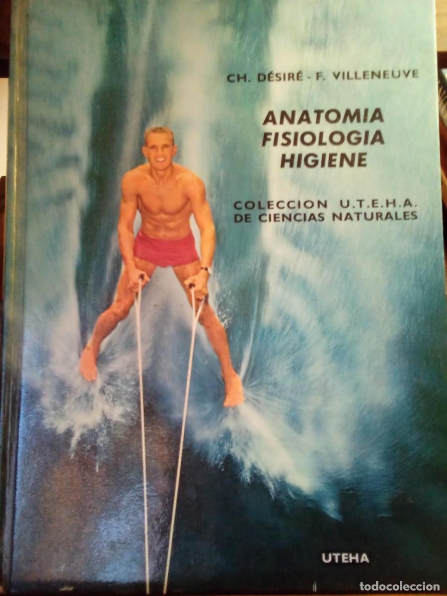 Libros de segunda mano: ANATOM&Iacute;A FISIOLOG&Iacute;A HIGIENE DE CH. DESIRE - F. VILLENEUVE