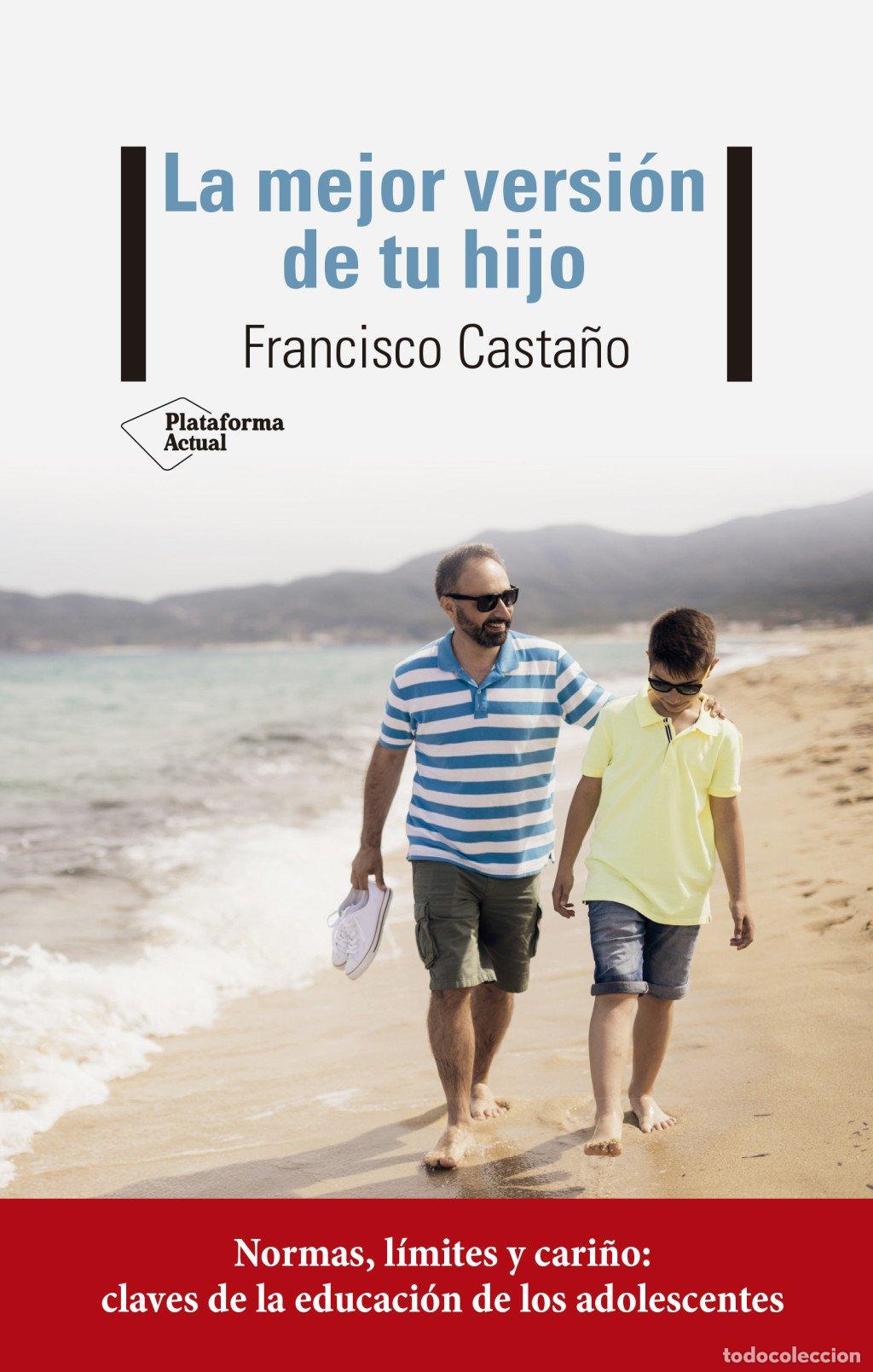 Libros de segunda mano: La Mejor Versi&oacute;n de Tu Hijo - Casta&ntilde;o, Francisco - Plataforma Editorial - Actual