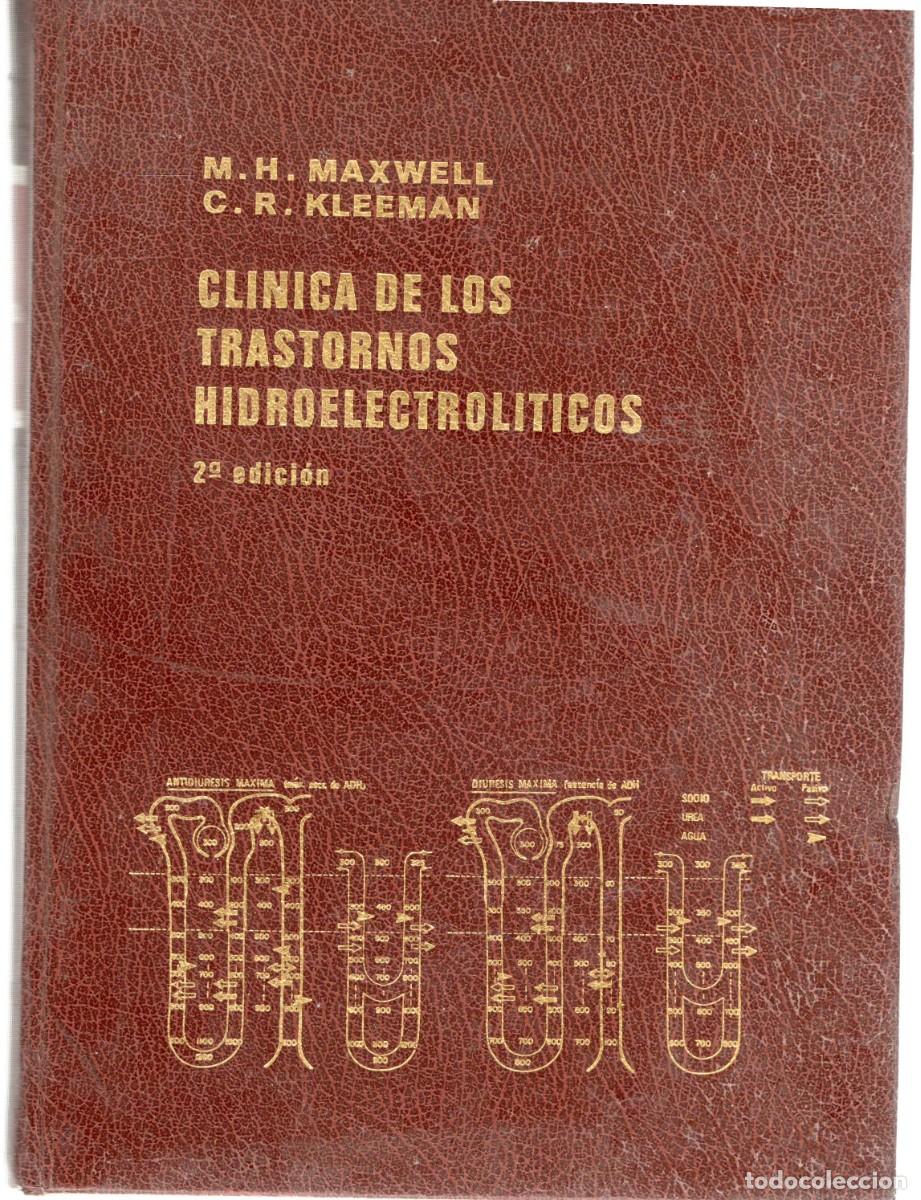 Libros de segunda mano: CLINICA DE LOS TRASTORNOS HIDROELECTROLITICOS. MAXWELL, M. H. / KLEEMAN, C. R. A-MEDI-1237