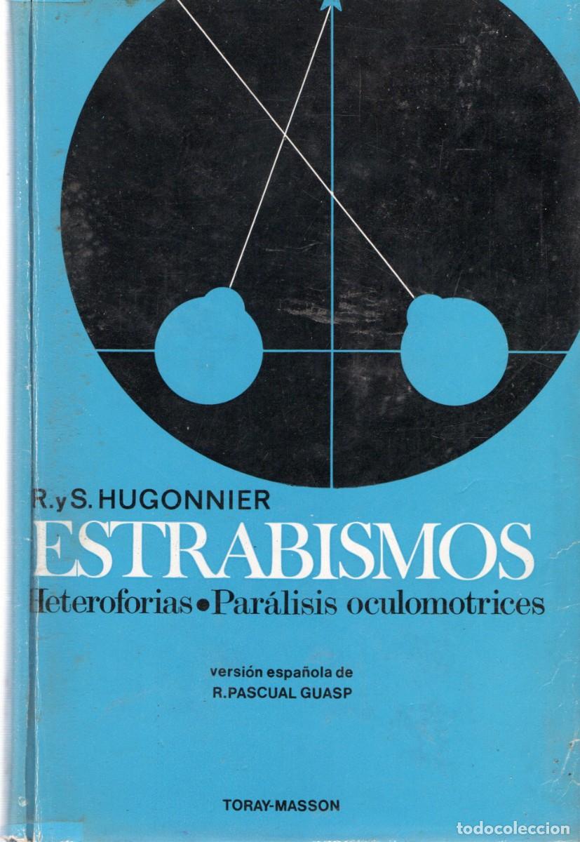 Libros de segunda mano: ESTRABISMOS. HETEROFORIAS. PARALISIS OCULOMOTRICES. HUGONNIER, REN&Eacute; Y HUGONNIER, SUZANE. A-MEDI-1247