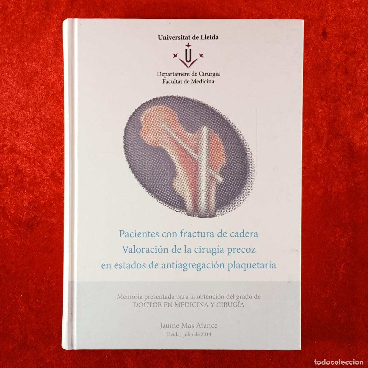 Libros de segunda mano: PACIENTES CON FRACTURA DE CADERA - JAUME MAS ATANCE - UNIVERSITAT DE LLEIDA - 2014 / 549