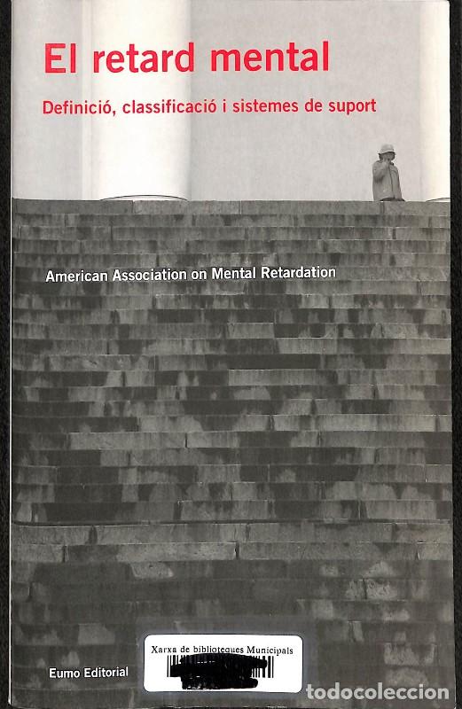 Libros de segunda mano: El retard mental: Definici&oacute;, classificaci&oacute; i sistemes de suport - American Association on Mental