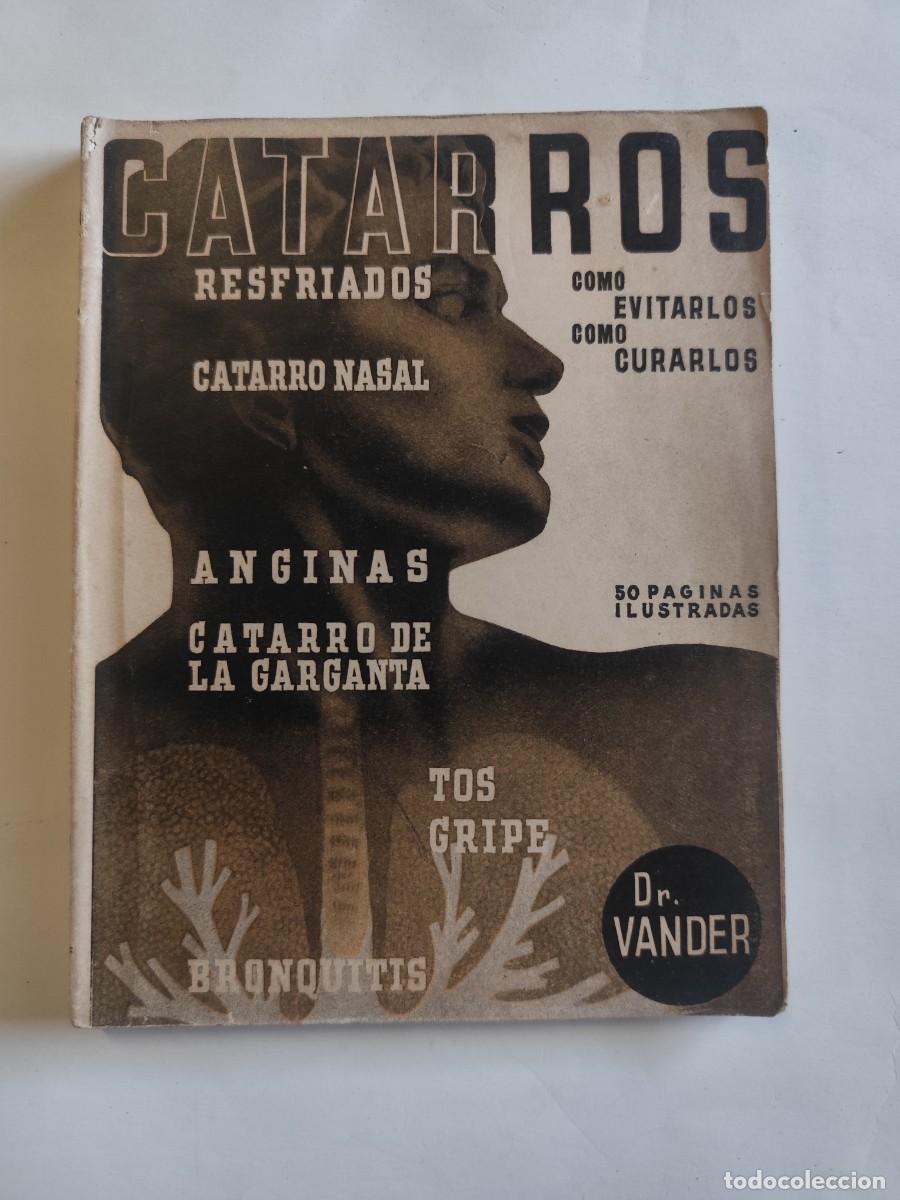 Libros de segunda mano: DR. VANDER - Catarros, c&oacute;mo evitarlos, como curarlos - A&Ntilde;O 1941