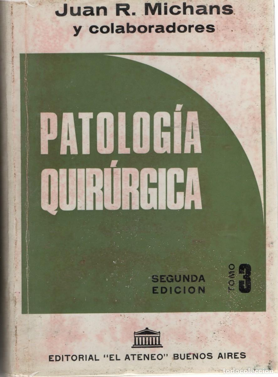 Libros de segunda mano: PATOLOGIA QUIRURGICA TOMO 3. MICHANS, JUAN R. A-MEDI-1253