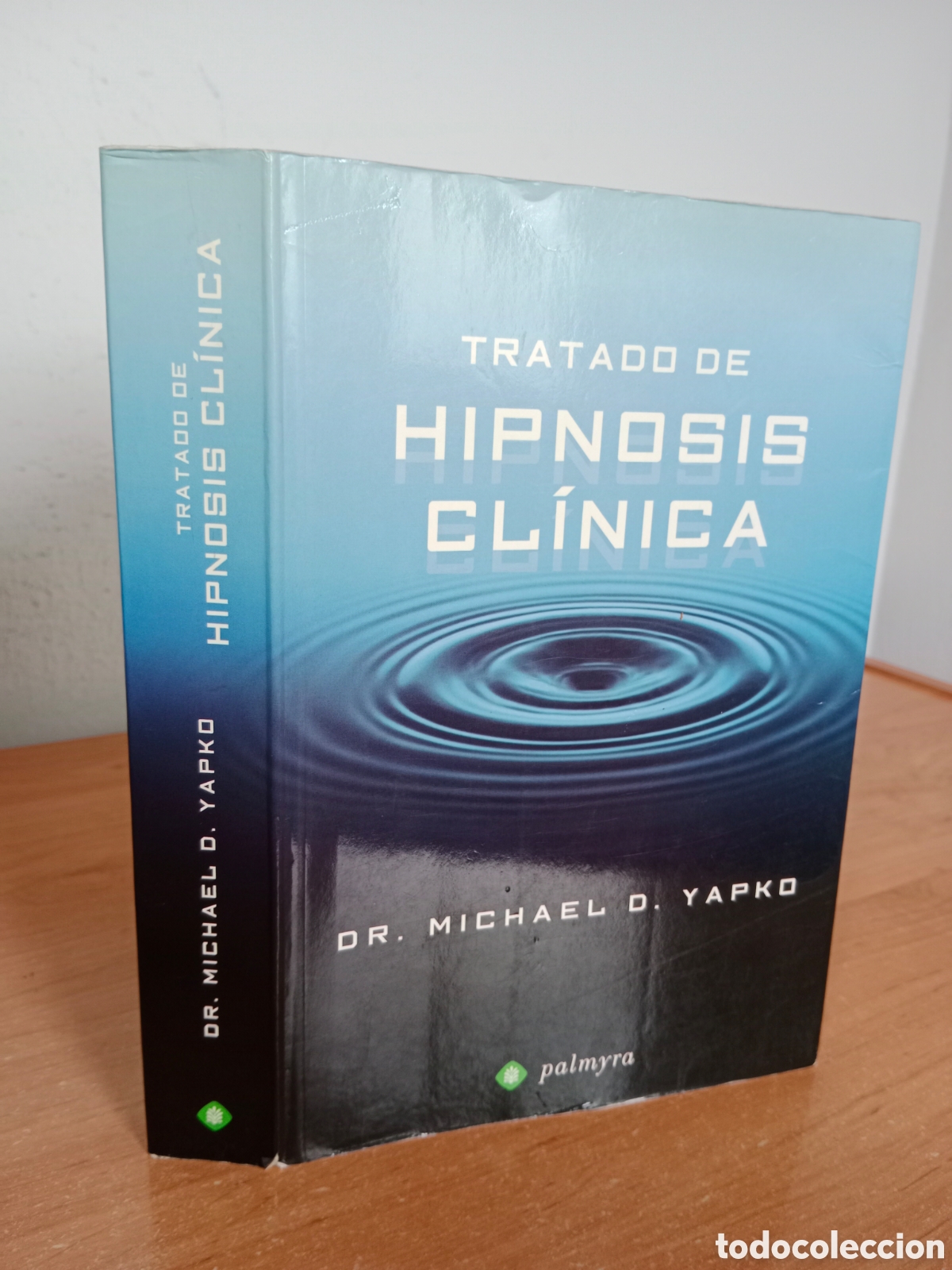 Libros de segunda mano: TRATADO DE HIPNOSIS CL&Iacute;NICA, MICHAEL YAPKO , PRIMERA EDICI&Oacute;N , DESCATALOGADO, DESCATALOGADO