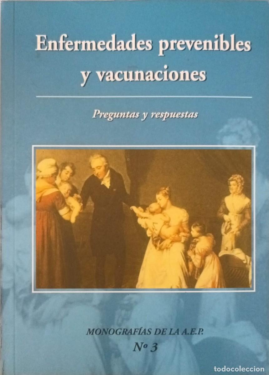 Libros de segunda mano: ENFERMEDADES PREVENIBLES Y VACUNACIONES - MONOGRAF&Iacute;AS DE LA A.E.P - PREGUNTAS Y RESPUESTAS