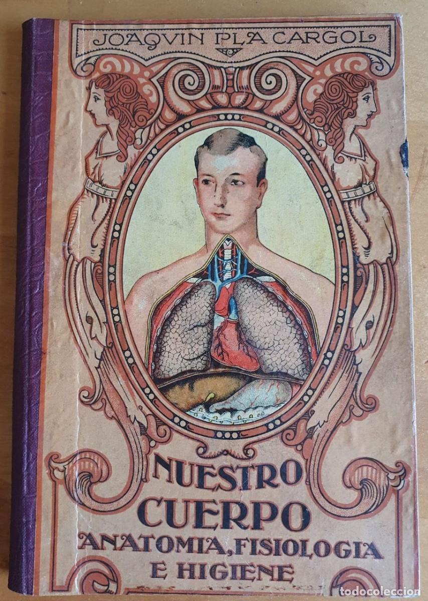 Libros de segunda mano: PLA CARGOL, Joaquim. Nuestro cuerpo. Anatom&iacute;a, fisiolog&iacute;a e higiene