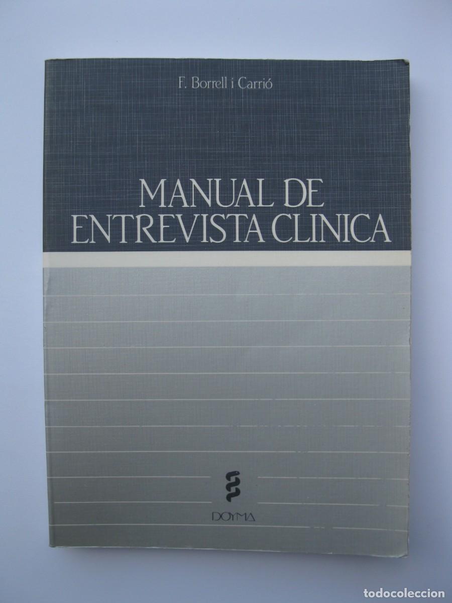 Libri di seconda mano: MANUAL DE ENTREVISTA CL&Iacute;NICA - F. BORRELL I CARRI&Oacute; - EDICIONES DOYMA - A&Ntilde;O 1989.