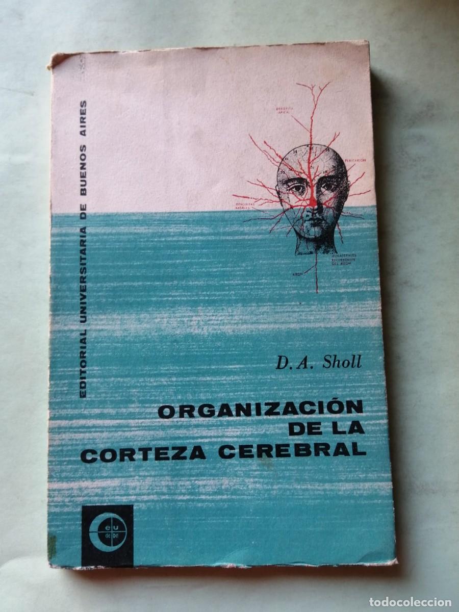 Libros de segunda mano: ORGANIZACION DE LA CORTEZA CEREBRAL (D. A. SHOLL)