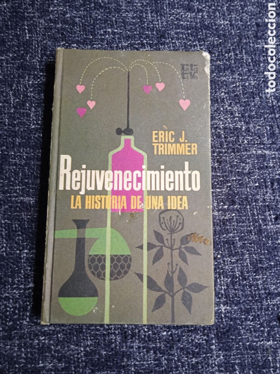 Second hand books: REJUVENECIMIENTO. LA HISTORIA DE UNA IDEA. / ERIC J. TRIMMER