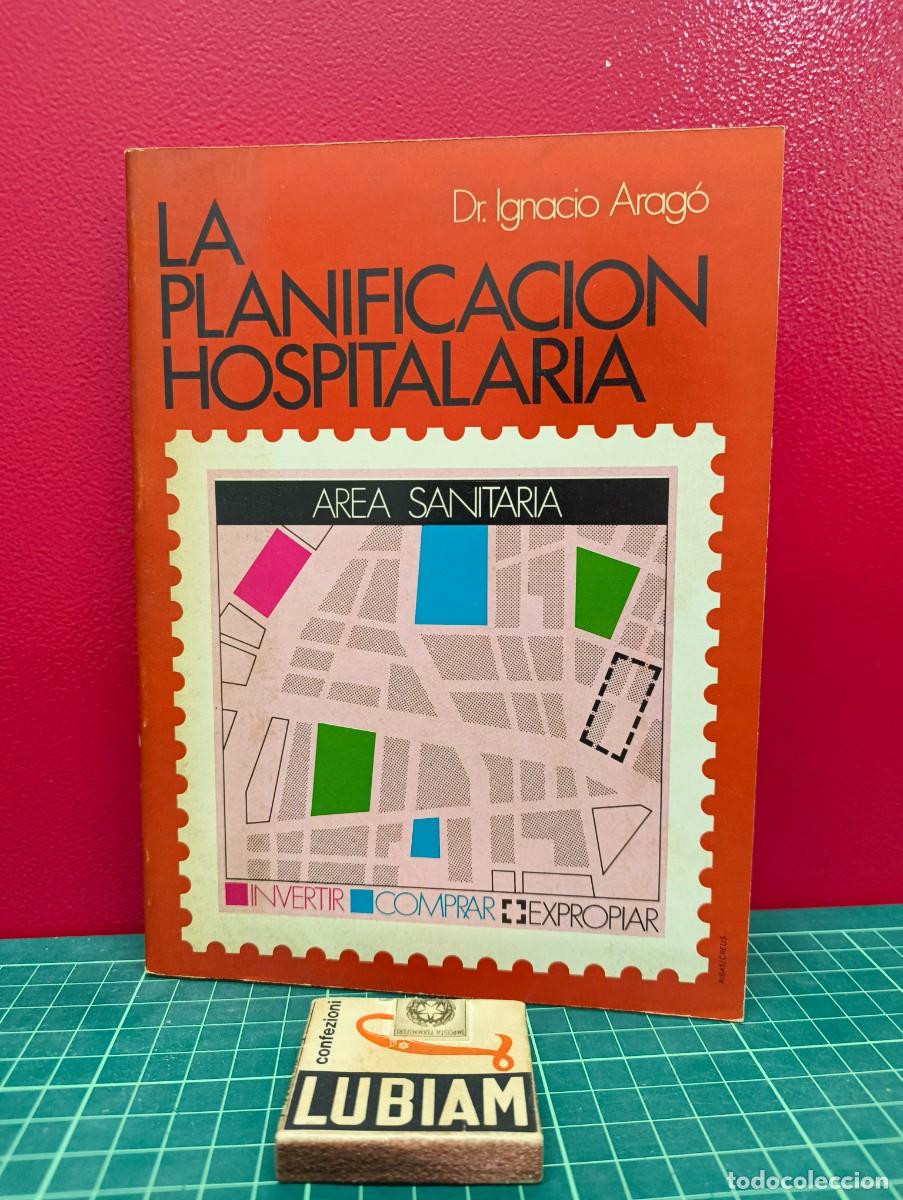 Livres d'occasion: La planificaci&oacute;n hospitalaria &ndash; Dr. Ignacio Arag&oacute;