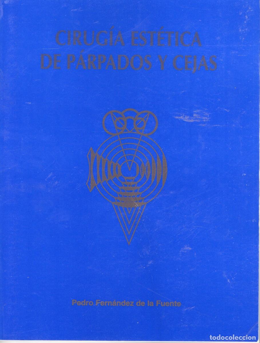 Livres d'occasion: CIRUGIA ESTETICA DE PARPADOS Y CEJAS. FERNANDEZ DE LA FUENTE, PEDRO. A-MEDI-1262