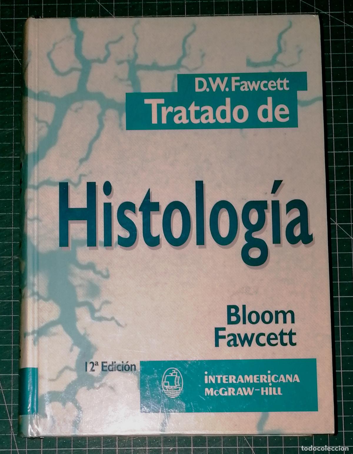 Libros de segunda mano: TRATADO DE HISTOLOG&Iacute;A / Bloom, Don W. Fawcett. - Interamericana McGraw-Hill, D.L. 1996