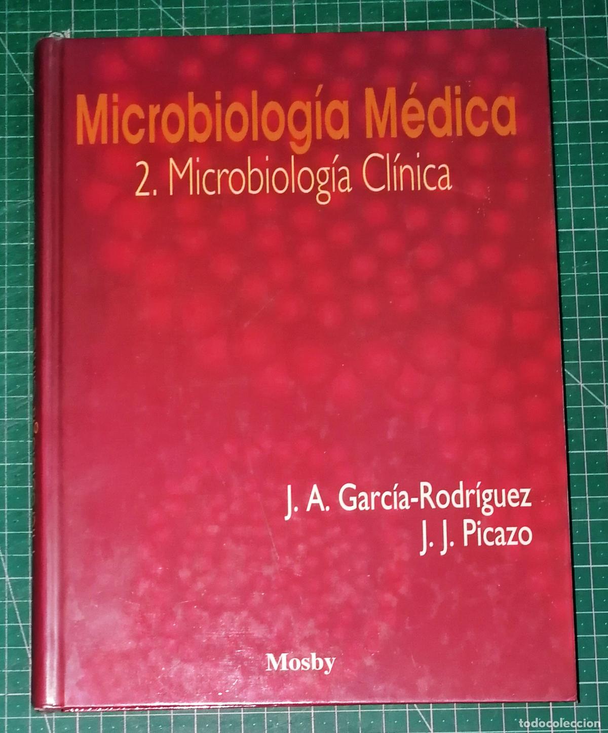 Libros de segunda mano: MICROBIOLOG&Iacute;A M&Eacute;DICA. 2: Microbiolog&iacute;a cl&iacute;nica / Jos&eacute; &Aacute;ngel Garc&iacute;a-Rodr&iacute;guez, Juan J. Picazo.- Mosby