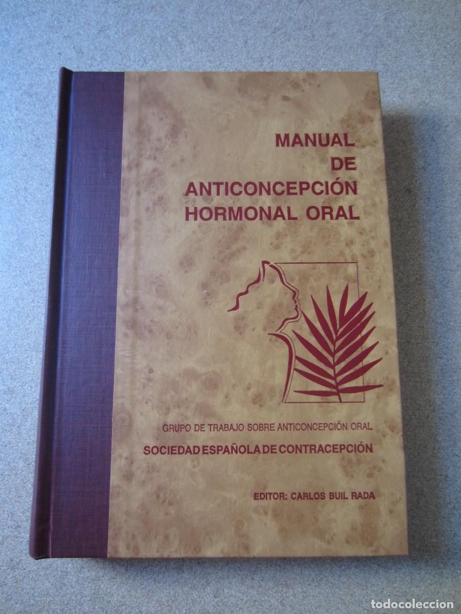 Libros de segunda mano: Manual de Anticoncepci&oacute;n Hormonal Oral (Carlos Buil Rada - Sociedad Espa&ntilde;ola de Contracepci&oacute;n)