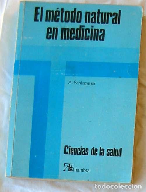 Livres d'occasion: EL M&Eacute;TODO NATURAL EN MEDICINA / DOCTRINA Y APLICACIONES - A. SCHLEMMER - ED. ALHAMBRA - VER INDICE
