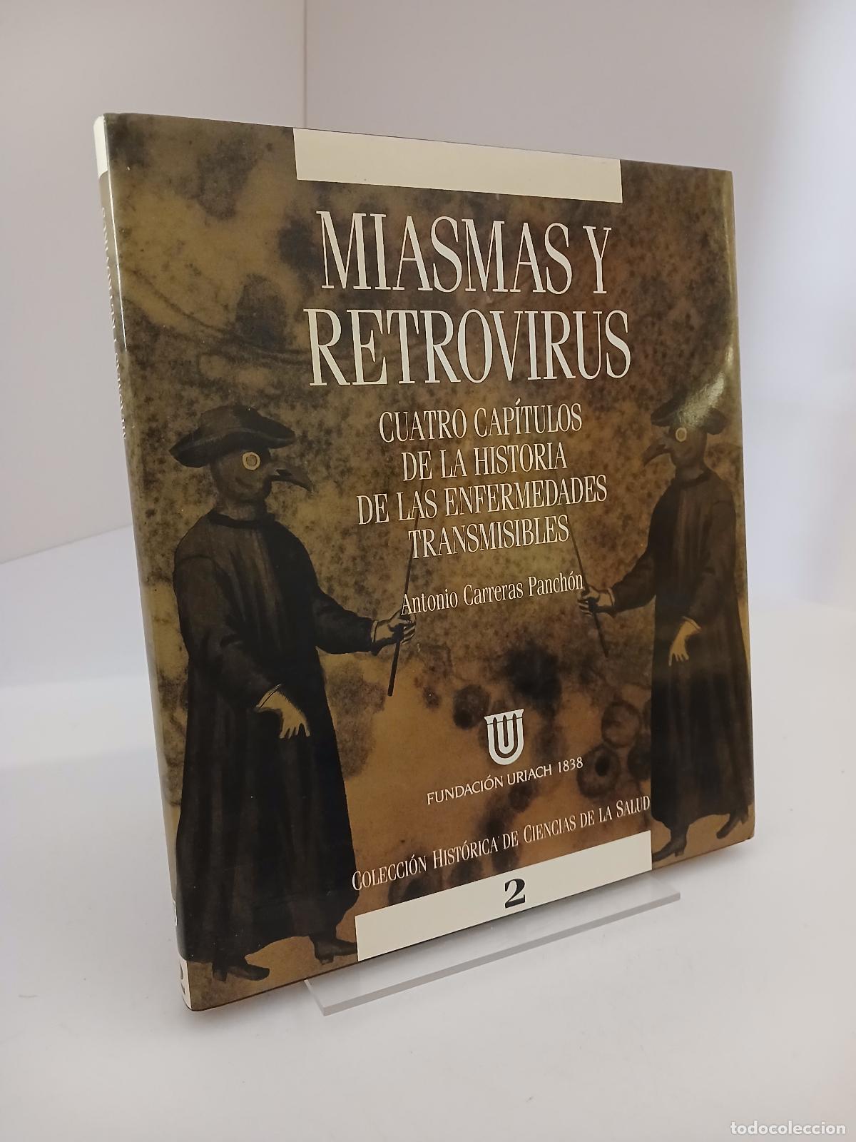 Libros de segunda mano: Miasmas y retrovirus : cuatro cap&iacute;tulos de la historia de las enfermedades transmisibles - Antonio C