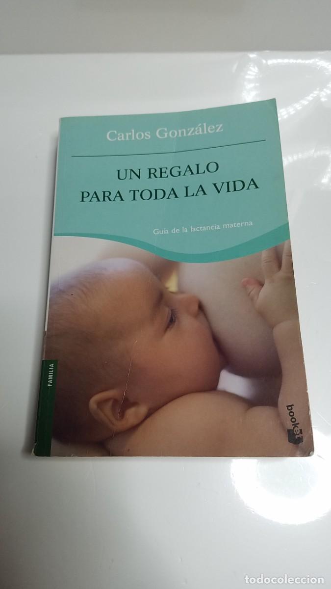 Libros de segunda mano: GU&Iacute;A DE LA LACTANCIA MATERNA UN REGALO PARA TODA LA VIDA CARLOS GONZ&Aacute;LEZ