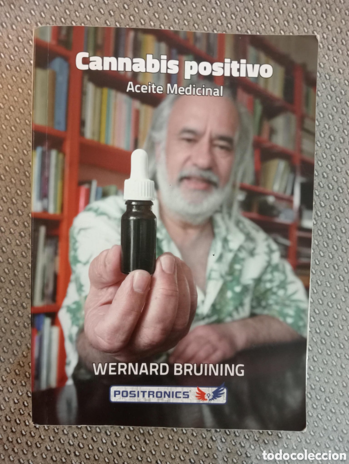 Second hand books: Cannabis positivo. Aceite medicinal / Wernard Bruining