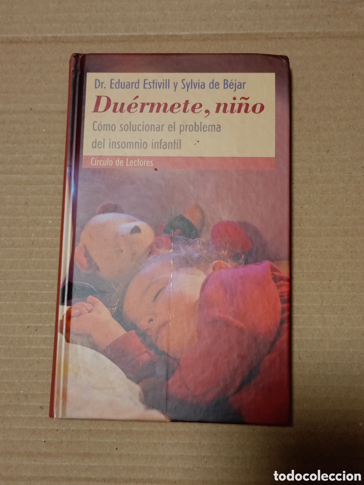 Libros de segunda mano: DU&Eacute;RMETE, NI&Ntilde;O - E. ESTIVILL & S. DE B&Eacute;JAR - CIRCULO LECTORES 2000