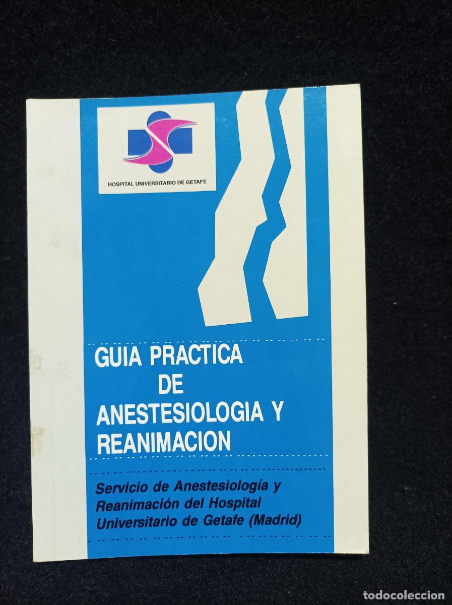 Gebrauchte B&uuml;cher: GU&Iacute;A PR&Aacute;CTICA DE ANESTESIOLOG&Iacute;A Y REANIMACI&Oacute;N - HOSPITAL UNIVERSITARIO GETAFE