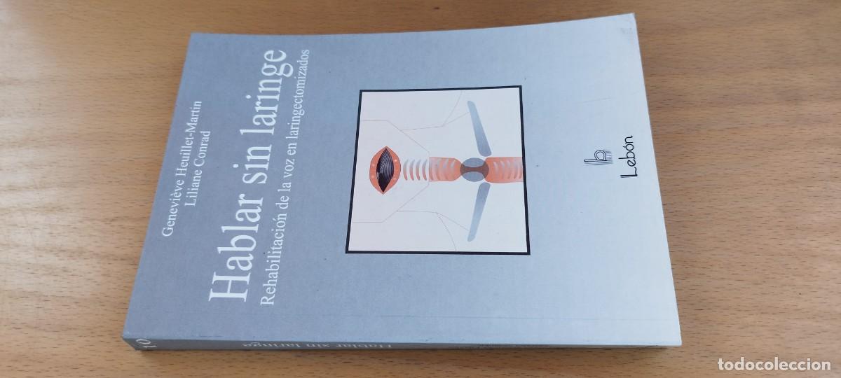 Libros de segunda mano: HABLAR SIN LARINGE/HEUILLET-CONRAD/KARA 26/LEBON/REHABILITACI&Oacute;N VOZ LARINGECTOMIZADOS LOGOPEDIA