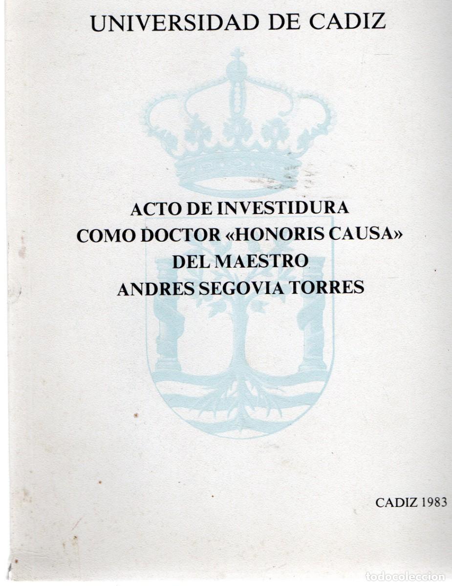 Libros de segunda mano: ACTO DE INVESTIDURA COMO DOCTOR HONORIS CAUSA DEL MAESTRO ANDRES SEGOVIA TORRES. A-MEDI-1280