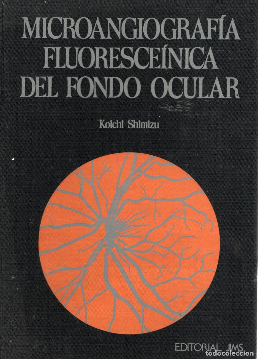 Libros de segunda mano: MICROANGIOGRAFIA FLUORESCEINICA DEL FONDO OCULAR. SHIMIZU, KOICHI. A-MEDI-1284