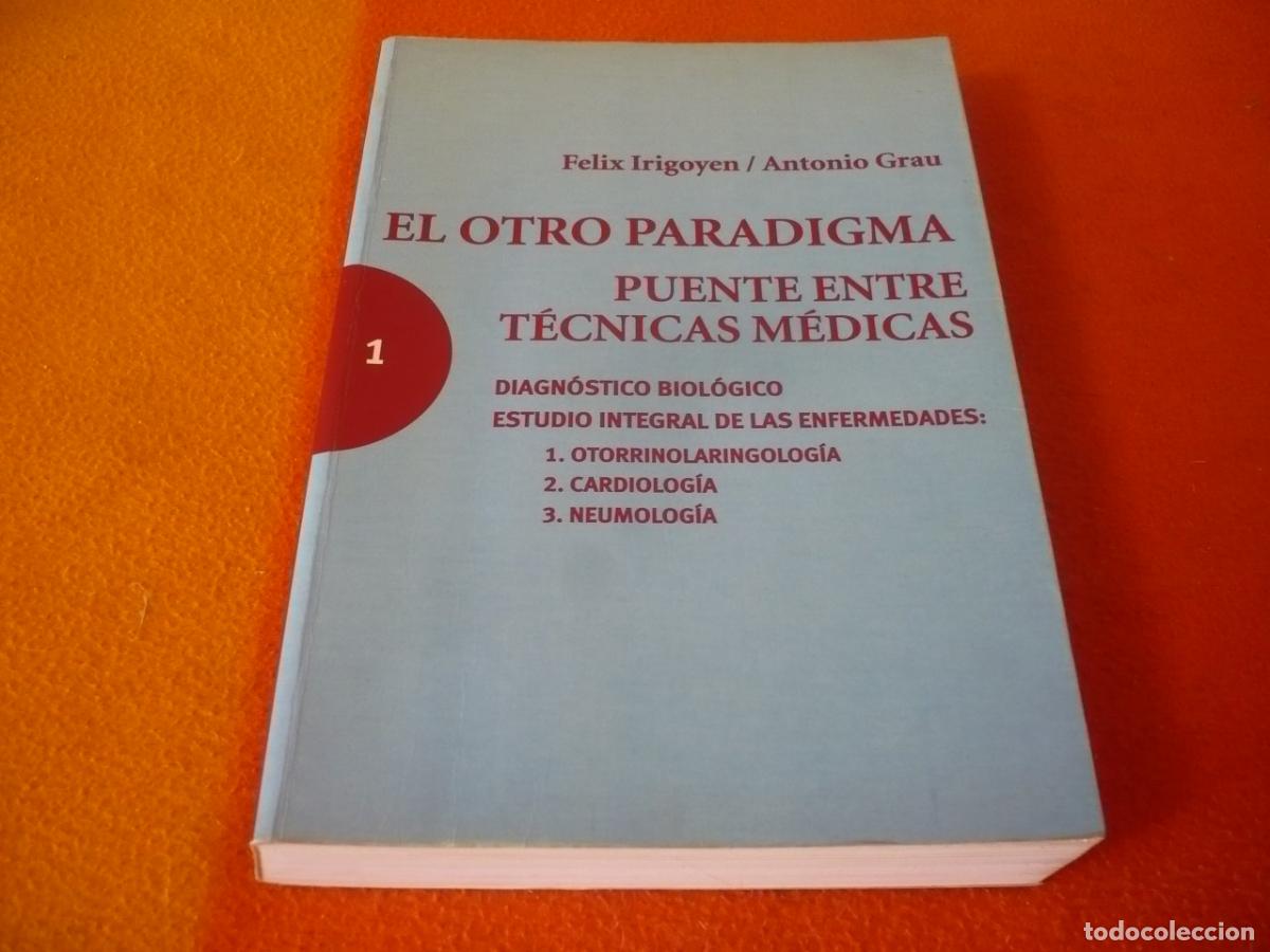 Libros de segunda mano: EL OTRO PARADIGMA PUENTE ENTRE TECNICAS MEDICAS OTORRINOLARINGOLOGIA CARDIOLOGIA NEUMOLOGIA ESTUDIO