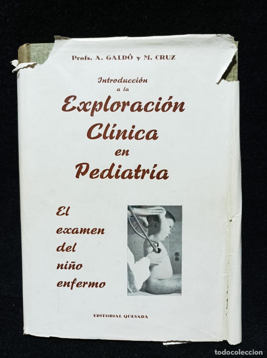 Second hand books: INTRODUCCION A LA EXPLORACION CLINICA EN PEDIATRIA - A. GALDO Y M. CRUZ -- ED. QUESADA - 1959