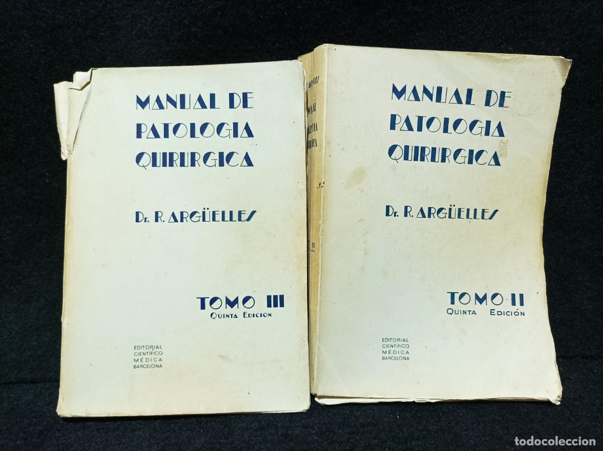 Libros de segunda mano: MANUAL DE PATOLOGIA QUIRURGICA - RAFAEL ARGUELLES - 2 TOMOS