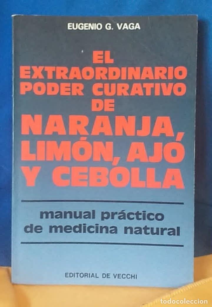 Gebrauchte B&uuml;cher: Libro El Extraordinario Poder Curativo de Naranja,Lim&oacute;n,Ajo Editorial De Vecchi. Colecci&oacute;n Salud