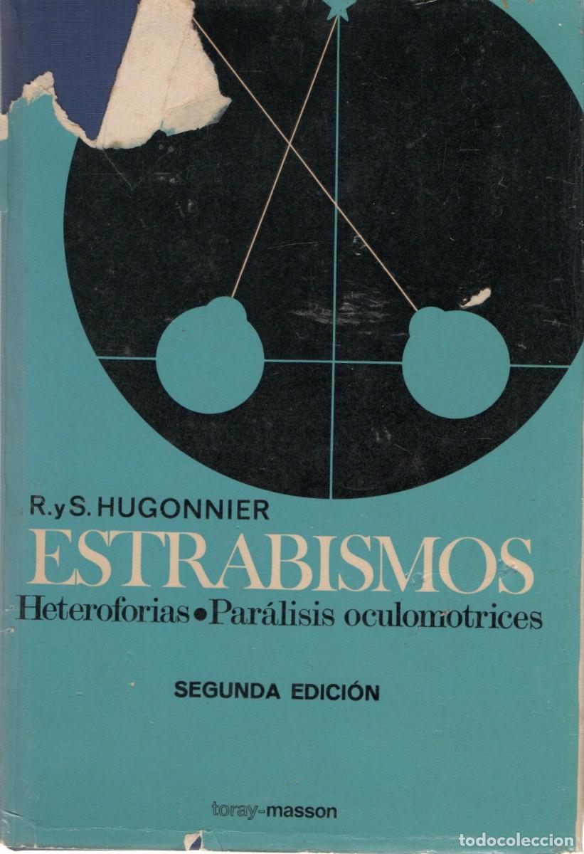 Second hand books: ESTRABISMOS. HETEROFORIAS. PARALISIS OCULOMOTRICES. HUGONNIER, REN&Eacute; Y HUGONNIER, SUZANE. A-MEDI-1289