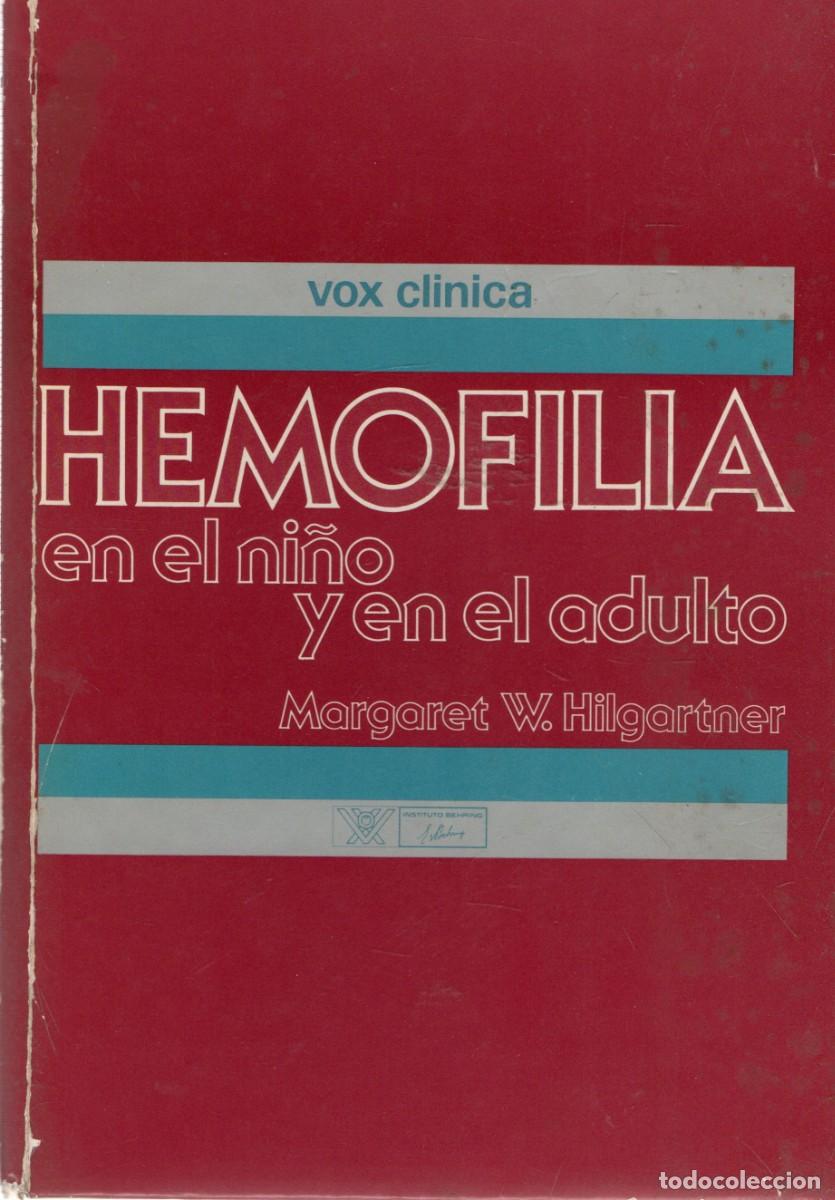 Second hand books: HEMOFILIA EN EL NI&Ntilde;O Y EN EL ADULTO. HILGARTNER, MARGARET W. A-MEDI-1293
