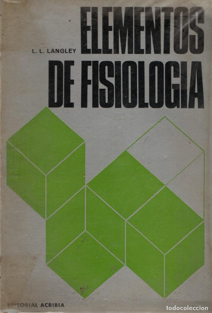Libros de segunda mano: ELEMENTOS DE FISIOLOGIA. LANGLEY, L. L. A-MEDI-1296