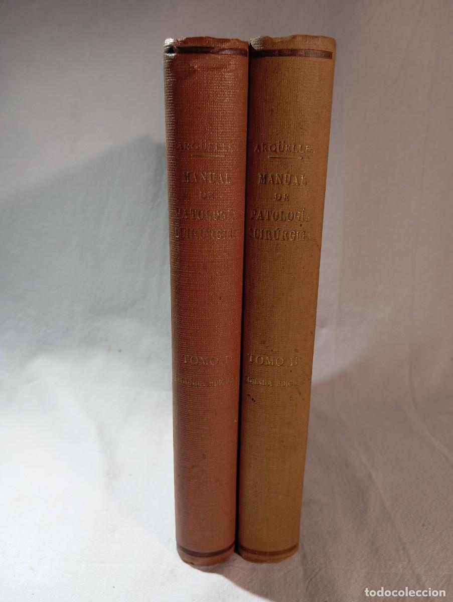 Libros de segunda mano: Manual De Patolog&iacute;a Quir&uacute;rgica Rafael Arg&uuml;elles 1940 Obra Completa 2 Tomos Cient&iacute;fico M&eacute;dica