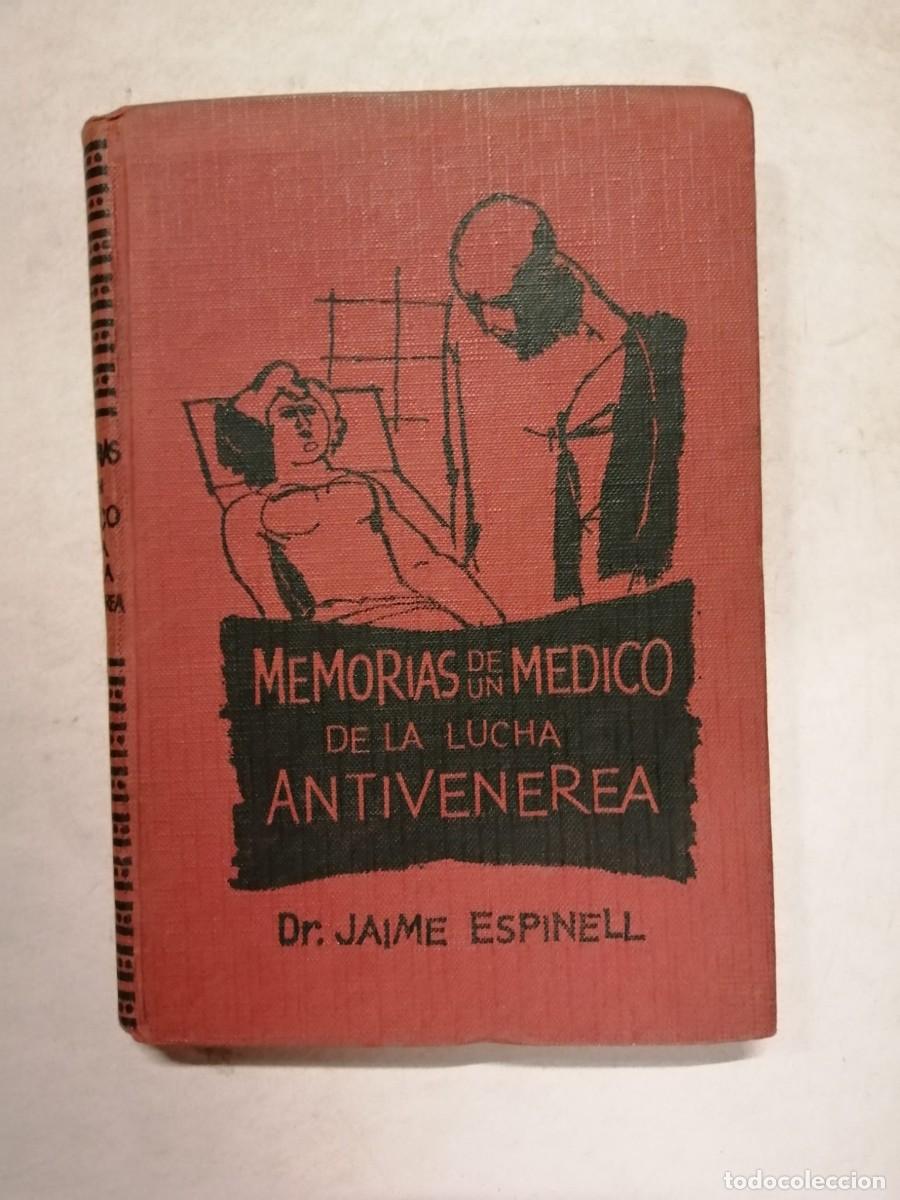 Libros de segunda mano: MEMORIAS DE UN MEDICO DE LA LUCHA ANTI VENEREA (Dr. JAIME ESPINELL)