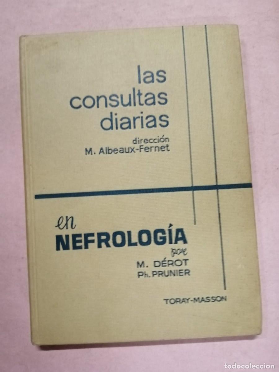 Libros de segunda mano: LAS CONSULTAS DIARIAS EN NEFROLOGIA (M. DEROT - P. PRUNIER)