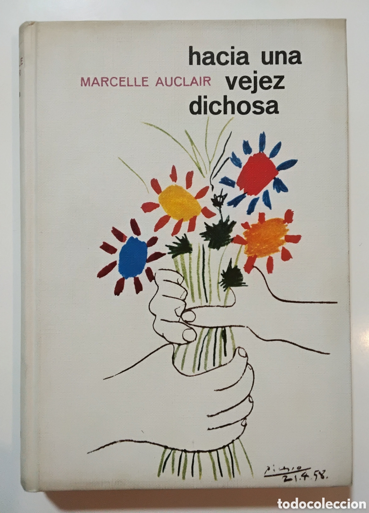 Libros de segunda mano: Marcelle Auclair &ndash; Hacia una vejez dichosa &ndash; Editorial Iberia &ndash; 1972